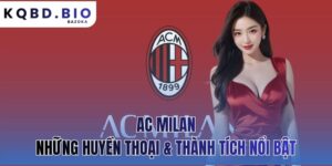 AC Milan: Những Huyền Thoại Và Thành Tích Nổi Bật