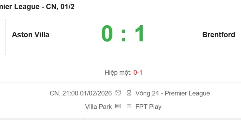 Kết quả bóng đá Aston Villa và Brentford ngày 01/02/2026 đầy bất ngờ