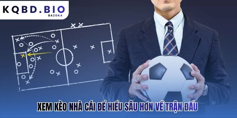 Xem kèo giúp bạn không còn là người xem bóng đá thụ động